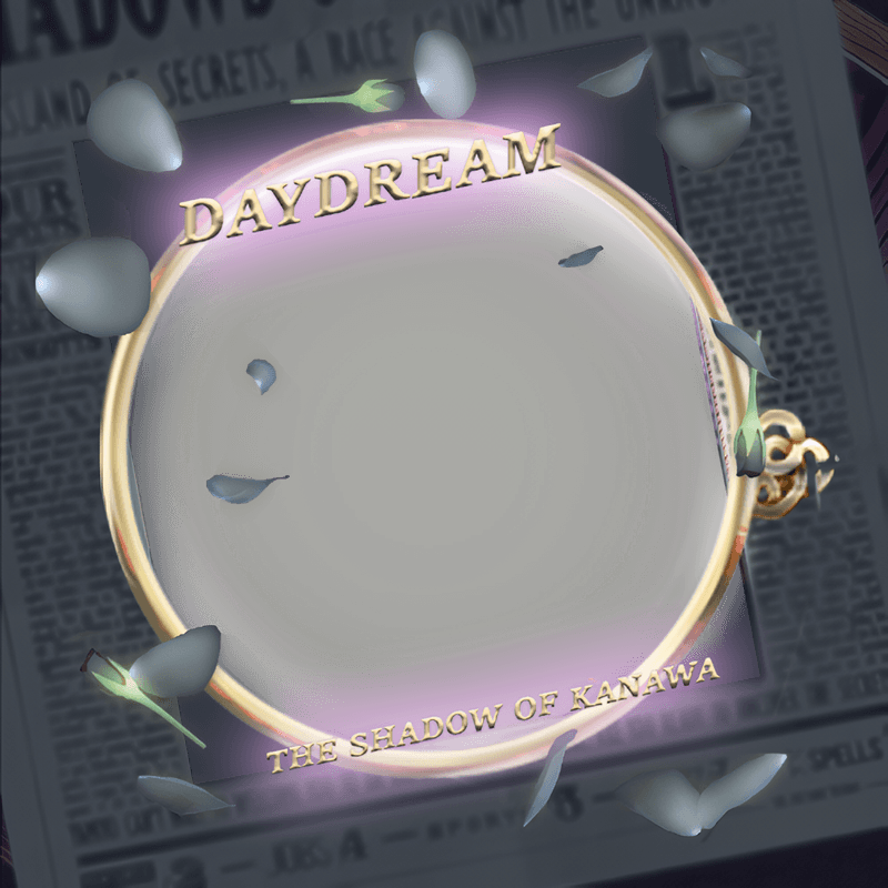 Daydream: The Shadow of Kanawa.