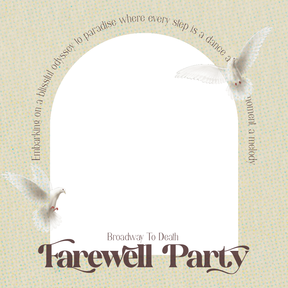 Farewell Party Broadway in Heaven 🕊️