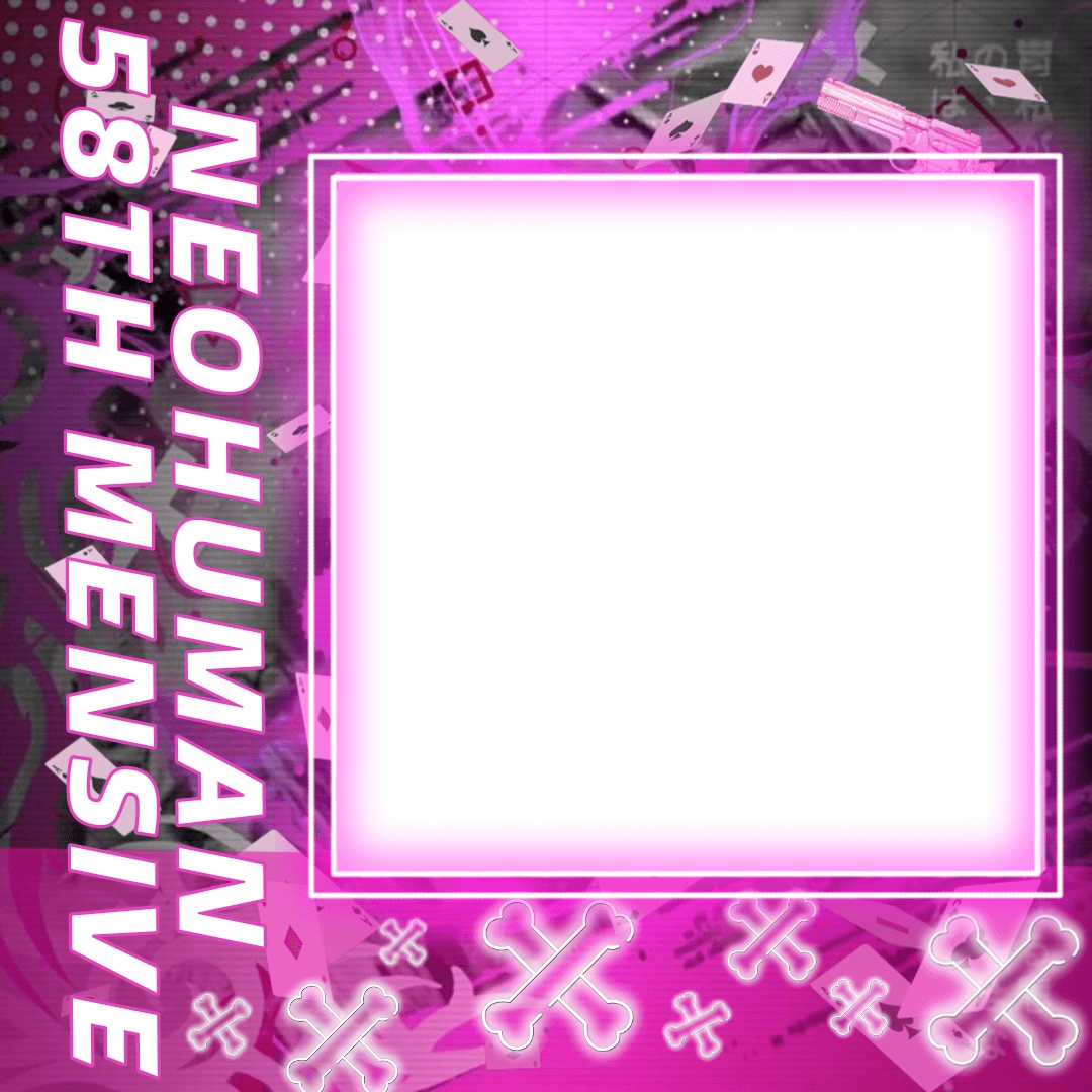 NEOHUMAN 58th