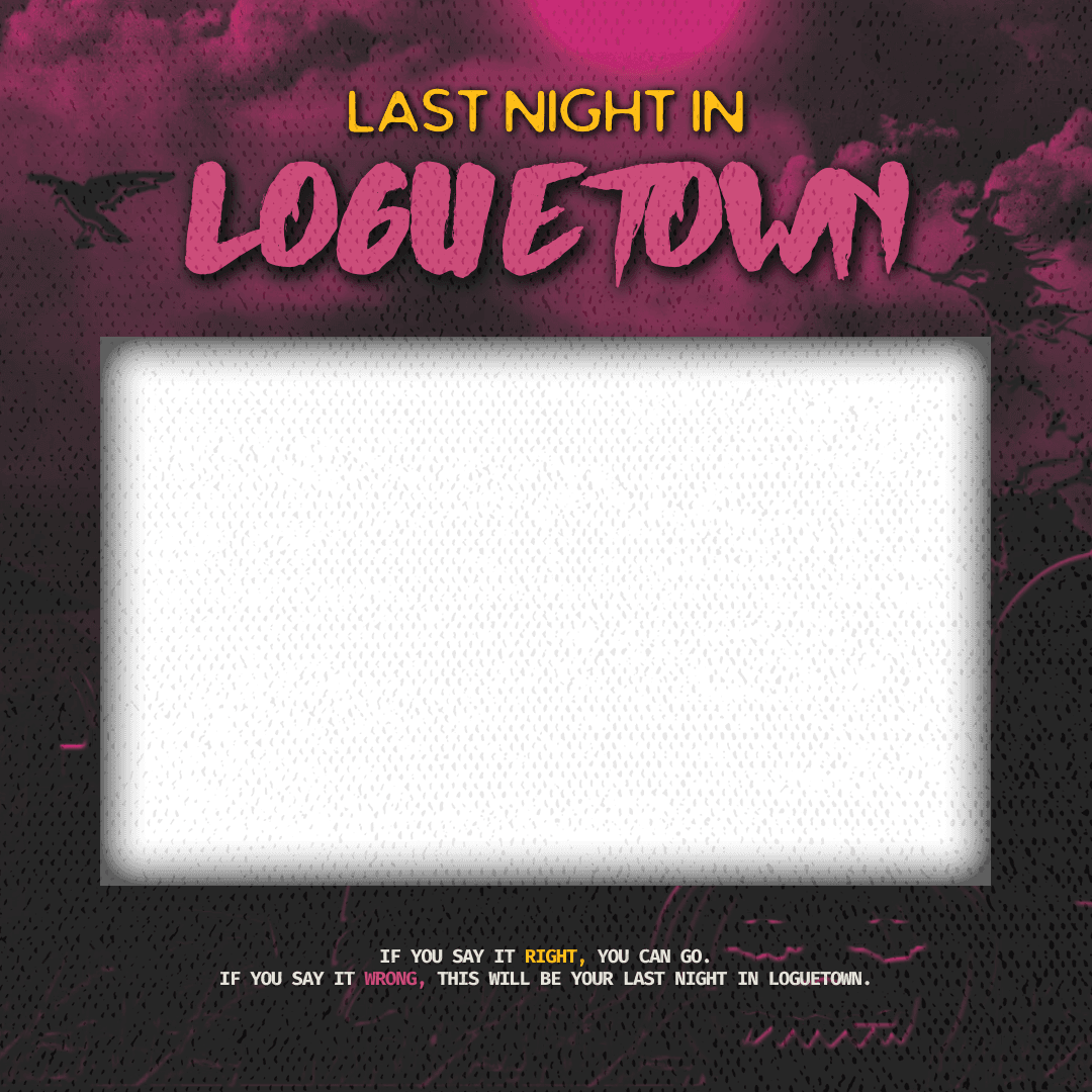 LAST NIGHT IN LOGUETOWN