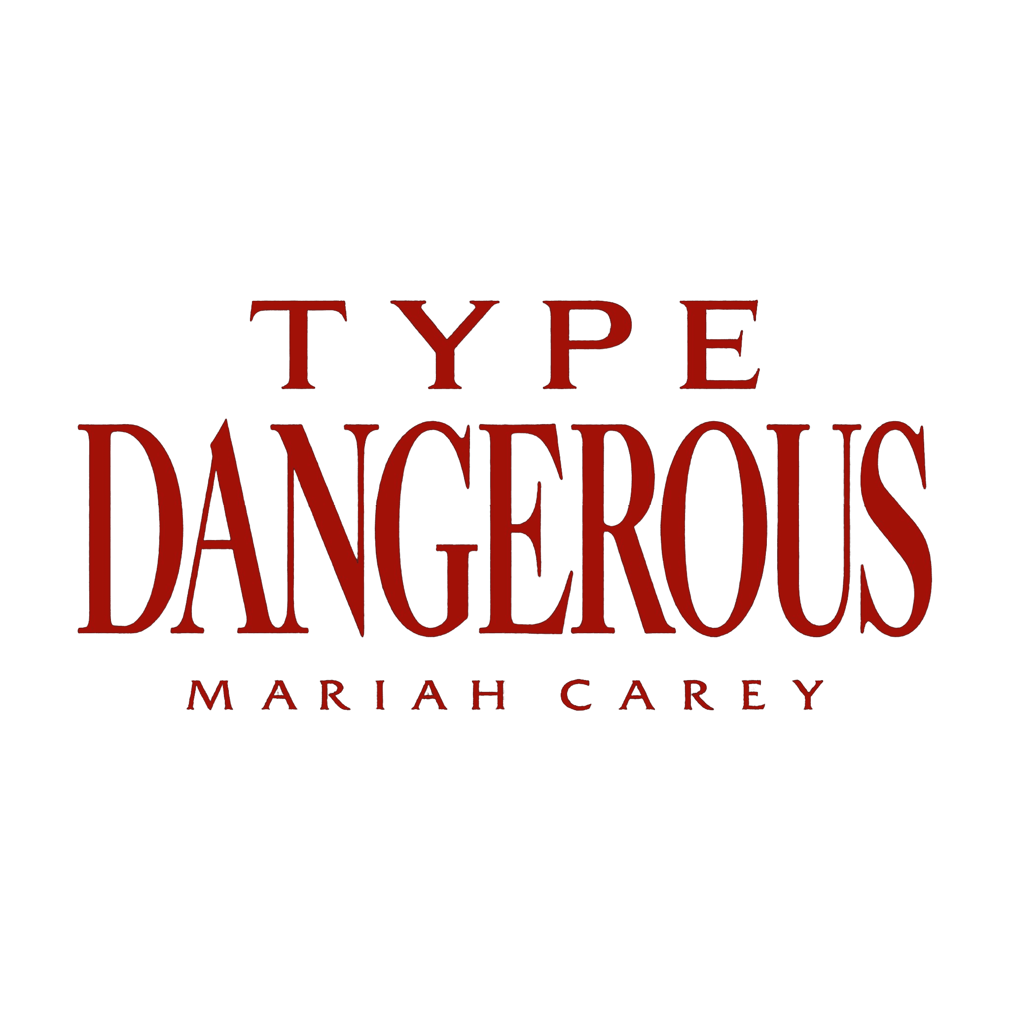 TYPE DANGEROUS
