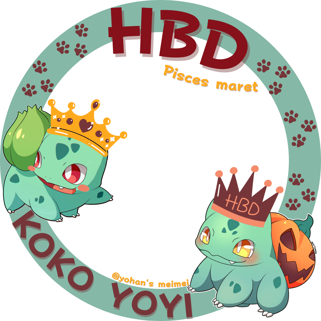 HBD Koko Yoyi (Versi Bulbasaur) 
