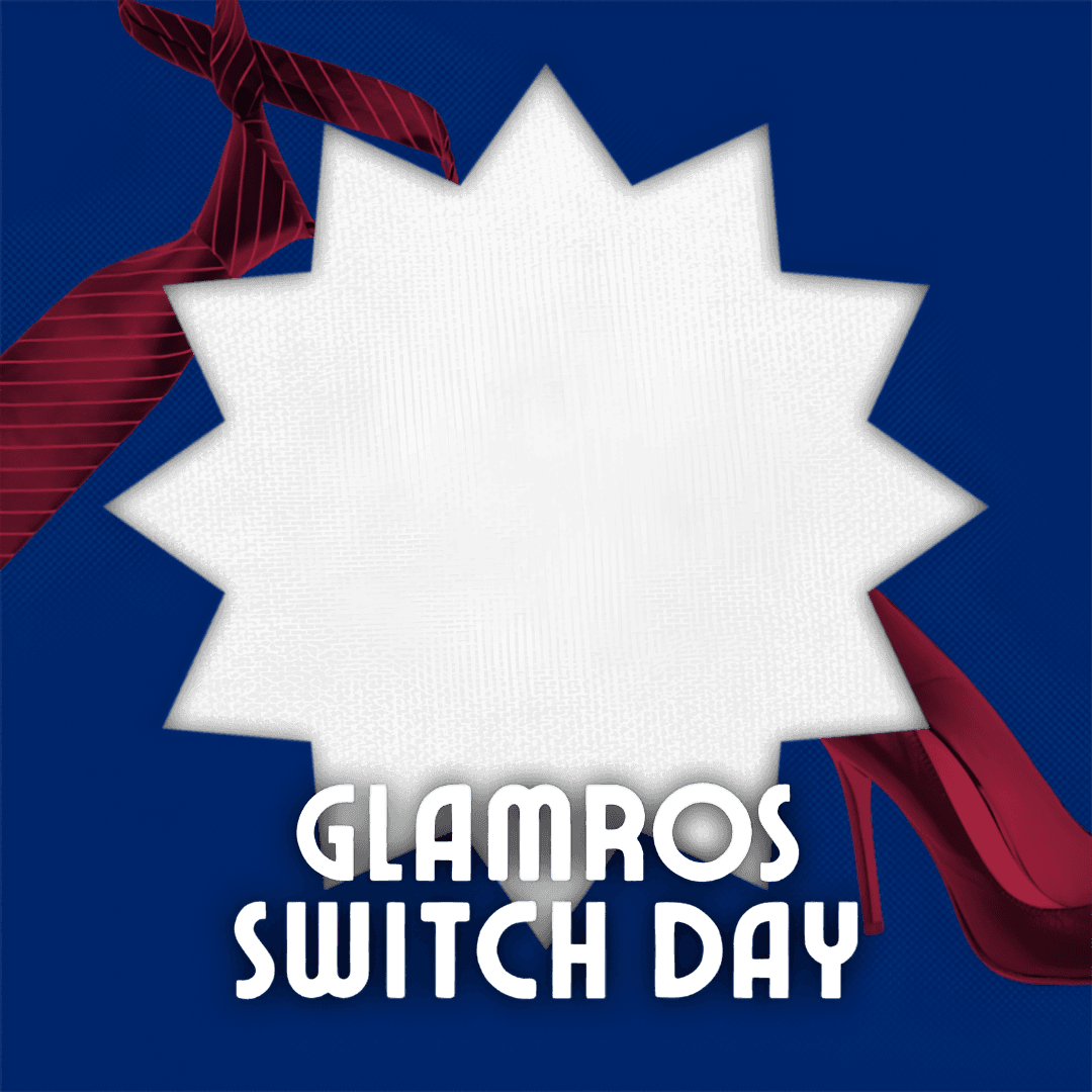 GlamRos Switch Day