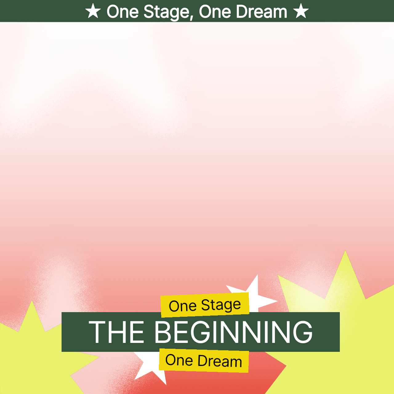 The Beginning: One Stage, One Dream!