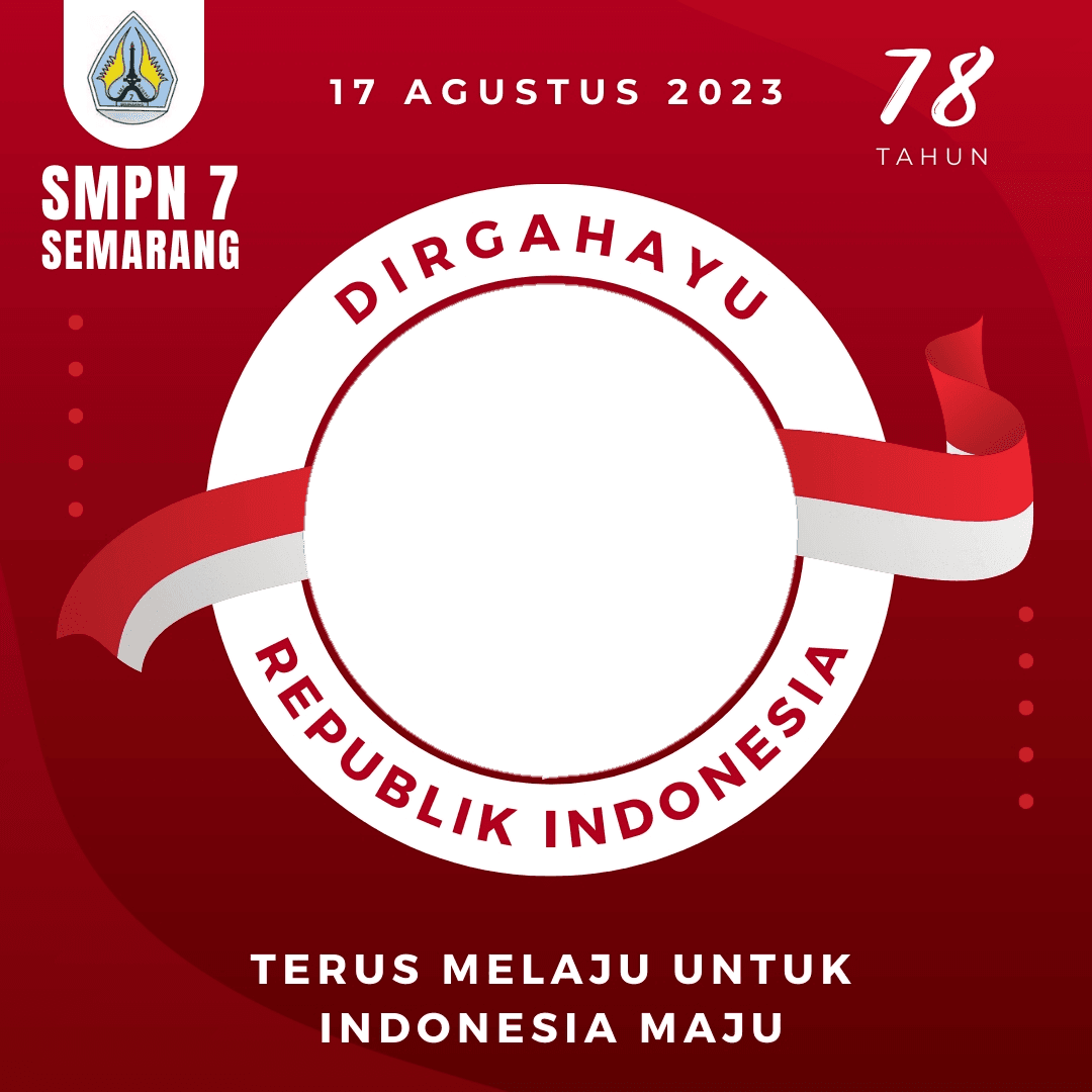 Dirgahayu Republik Indonesia 78 SMPN 7 Semarang