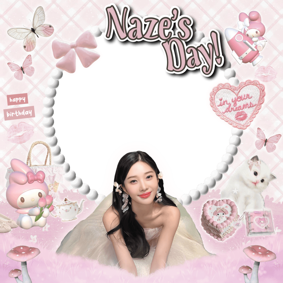 Naze’s Birthday!