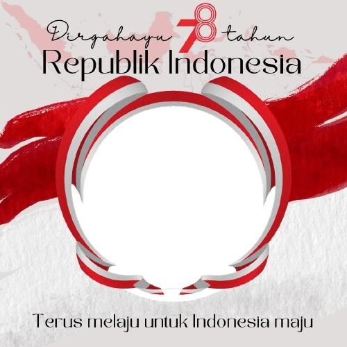 HUT ke 78 RI-Melaju untuk Indonesia Maju