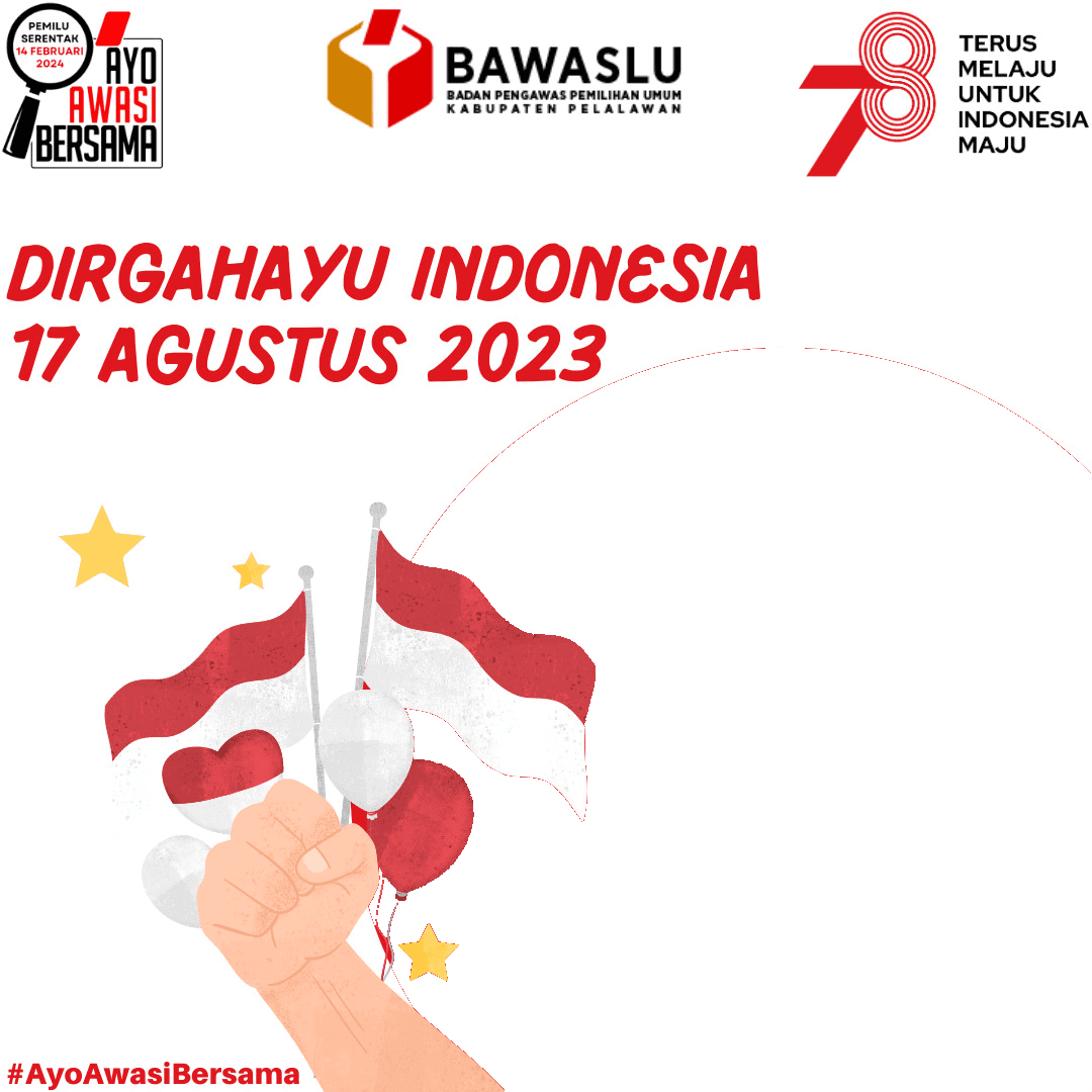 Dirgahayu Indonesia ke 78 dari Bawaslu Kabupaten Pelalawan
