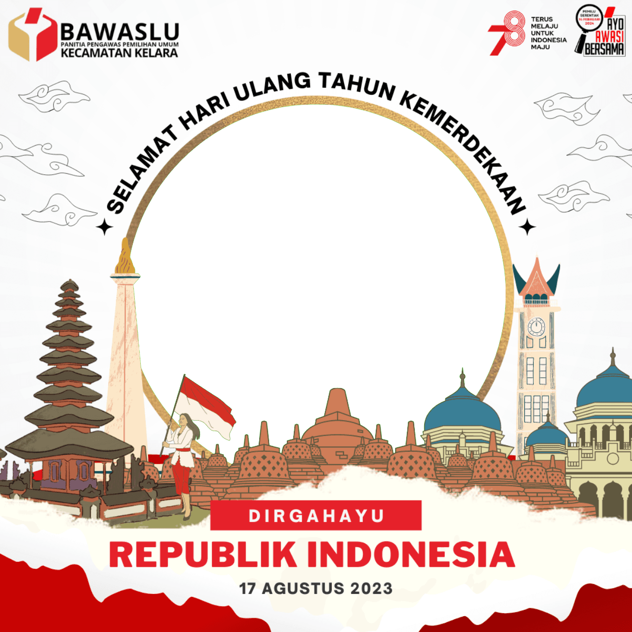 HUT REPUBLIK INDONESIA 78 PANWASLU KECAMATAN KELARA 