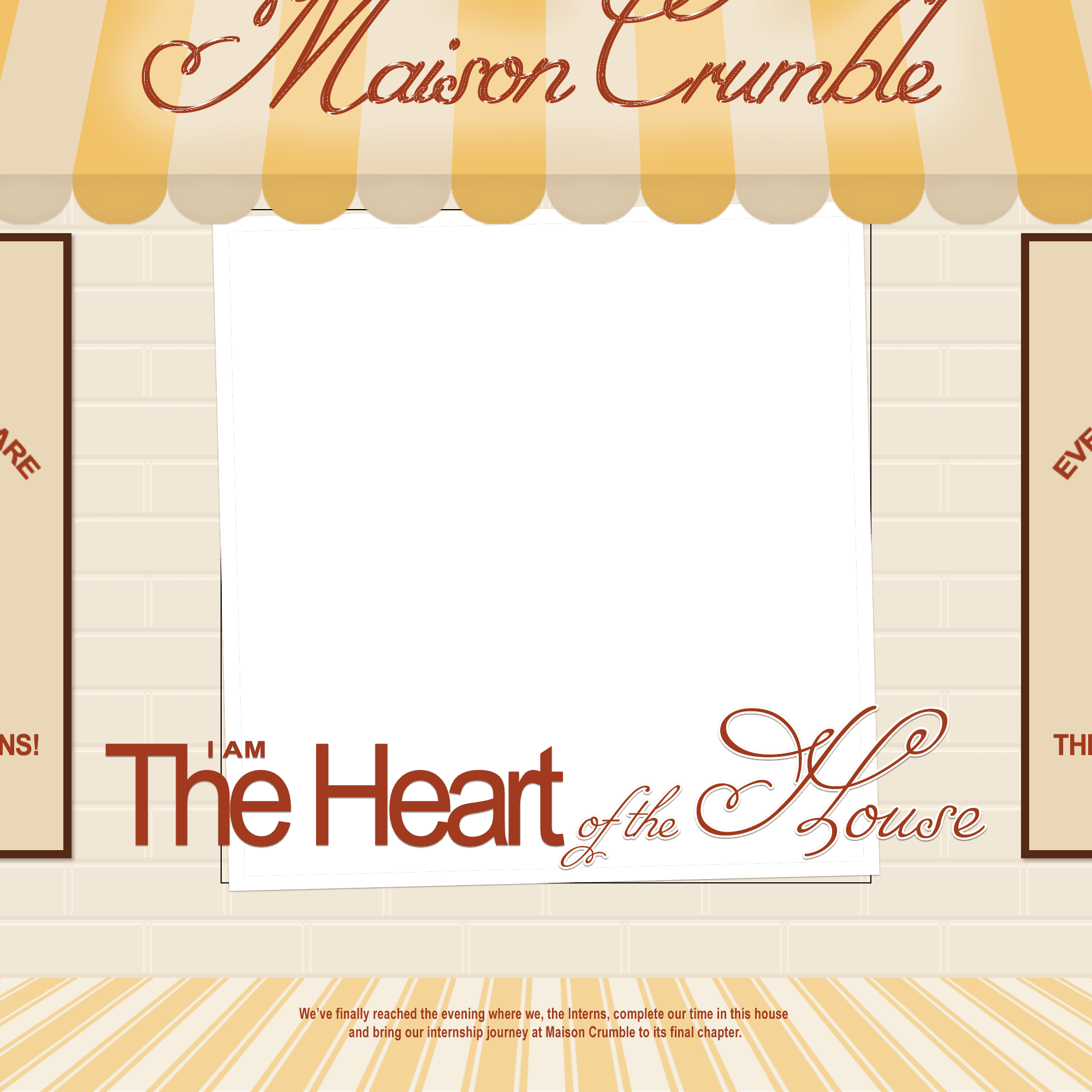 I am the Heart of The House of Maison Crumble